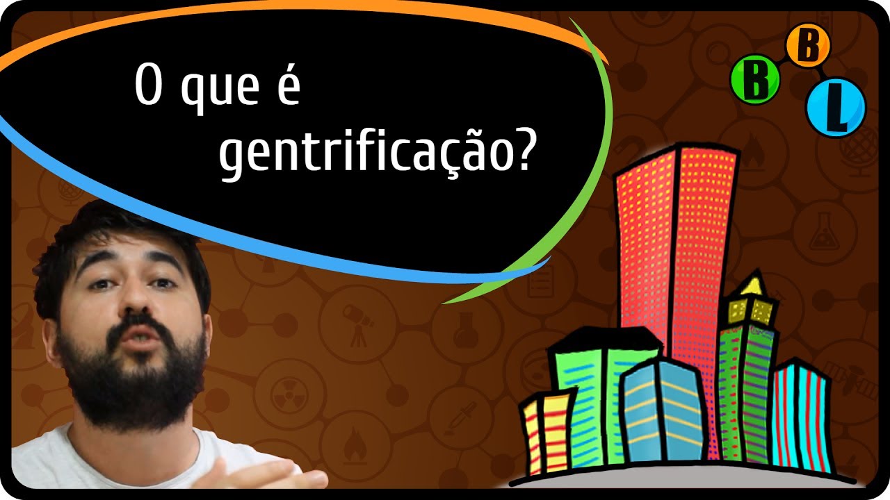 O que é gentrificação? - TerraGrafia 1 | Bláblálogia