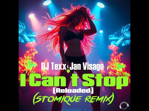 DJ Texx & Jan Visage - I Can’t Stop (Reloaded) (Stomique Remix)