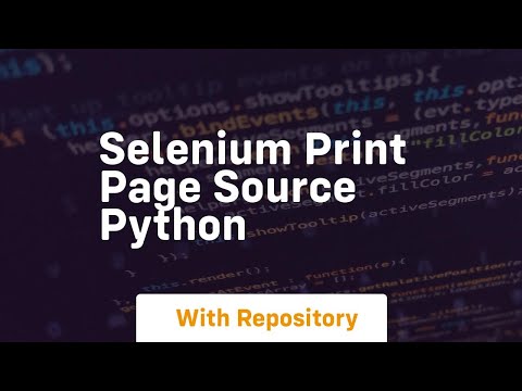 Selenium Print Page Source Python