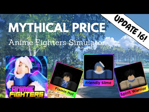 Mythical Fighters Prices Update 16 | Anime Fighters Simulator | Roblox
