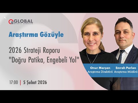 Araştırma Gözüyle | 2026 Strateji Raporu "Doğru Patika, Engebeli Yol"