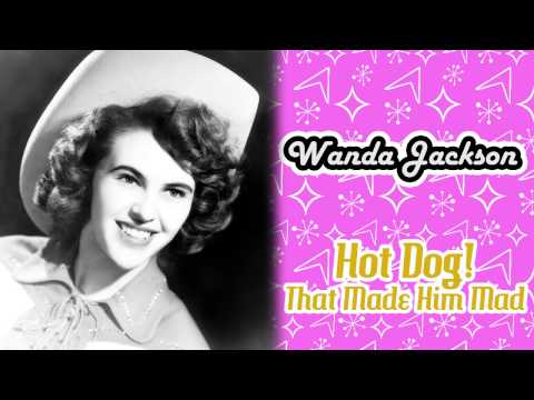 Wanda Jackson - Hot Dog! That Made Him Mad