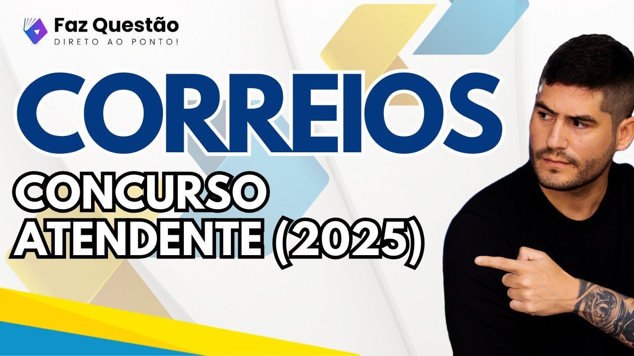 CONCURSO ATENDENTE CORREIOS 2025??