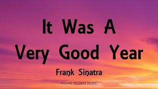 Frank Sinatra - It Was A Very Good Year (Lyrics)