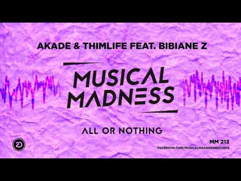 Akade & Thimlife Feat.  Bibiane Z - All Or Nothing [OFFICIAL]