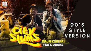 City Slums - Raja Kumari ft. DIVINE | #90s Version | Official Video