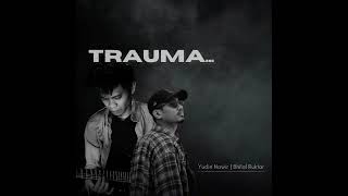 Download lagu Trauma - Yudin Nawir ft Bhilal Ruktar mp3 Download lagu Trauma - Yudin Nawir ft Bhilal Ruktar mp3