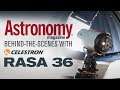 Astronomy Magazine behind-the-scenes with Celestron RASA 36