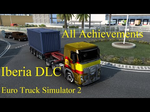 Euro Truck Simulator 2 - How to Complete All Achievements - Iberia DLC - List in Description