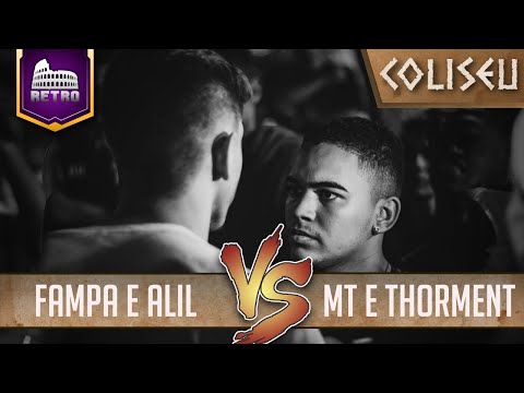 MT E THORMENT X FAMPA E ALIL - BATALHA DO COLISEU - EDIÇÃO RETRÔ