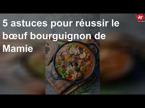 5 astuces pour réussir le boeuf bourguignon de Mamie