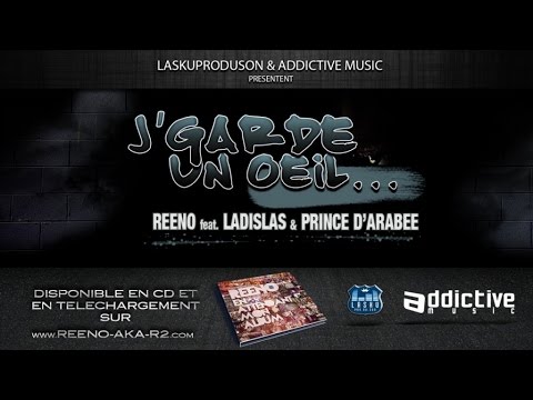 Reeno Ft. Ladislas & Prince D'Arabee - J'Garde Un Oeil... (Son Officiel)