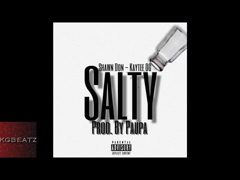 Shawn Don ft. Kaytee - Salty [Prod. By Paupa] [New 2017]