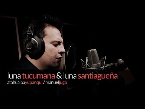 Luna Tucumana & Luna Santiagueña (Atahualpa Yupanqui y Manuel Augusto Jugo)