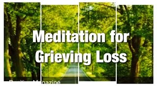 10 Minute Guided Meditation To Help Ease Pain From Death, Loss, Grief, Depression and Sadness