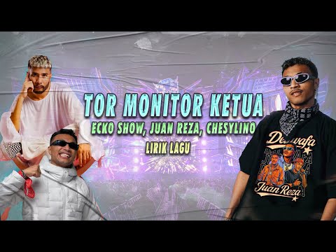 TOR MONITOR KETUA Lirik - Orang Baru Lebe Gacor | Ecko Show, Juan Reza, Chesylino (Lirik Video)