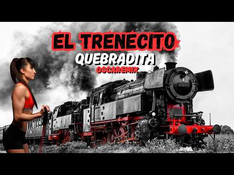 El Trenecito Tik Tok  - Quebradita Remix @OscaRemix