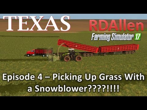 Farming Simulator 17 MP Texas E4 - Foraging Grass with a Snowblower??!!