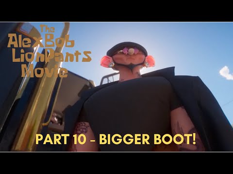 "The Alexbob Lionpants Movie" Part 10 - Bigger Boot!
