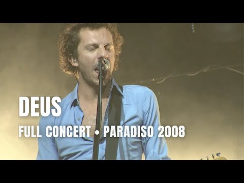 dEUS - Full Concert | Live at Paradiso Amsterdam 2008
