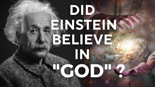Did EINSTEIN believe in GOD ?