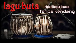 Download lagu BUTA TANPA KENDANG -CIPT RHOMA IRAMA mp3