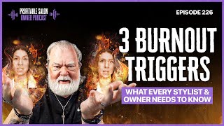The Real Reason You’re Burnt Out | EP 226 | Profitable Salon Owner
