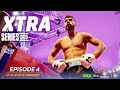 XTRA Series: Episode 4 | X Series 009 Fight Night