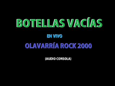BOTELLAS VACÍAS - OLAVARRIA ROCK 2000