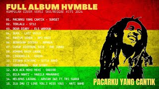 Download lagu Hvmble Reggae - Pacarku Yang Cantik l Kumpulan Cover Reggae/Ska Full Album Hvmble Reggae Hits 2024 mp3
