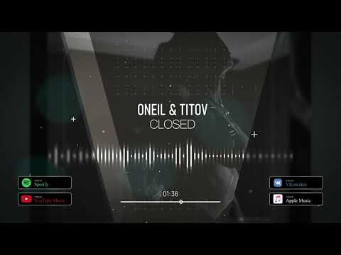 ONEIL & Titov - Closed