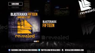 Blasterjaxx - Fifteen (Hardwell Edit) OUT NOW!