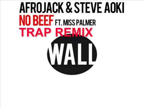 Afrojack & Steve Aoki - No Beef (Trap Remix)