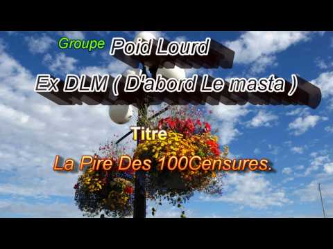 Poid Lourd - La Pire Des 100Censures.