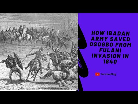 OSOGBO WAR | HOW IBADAN SAVED OSOGBO FROM FULANI INVASION
