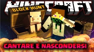 CANTARE E NASCONDERSI - Minecraft BLOCK HUNT ITA