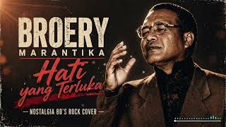Download lagu BROERY MARANTIKA – Hati yang Terluka (Rock Cover AI) | Nostalgia 80an Bikin Merinding! mp3