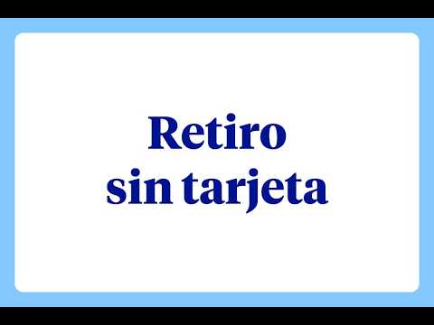 ¿Qué es el retiro sin tarjeta?