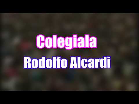 LETRA Colegiala | Rodolfo Alcardi | Cumbia