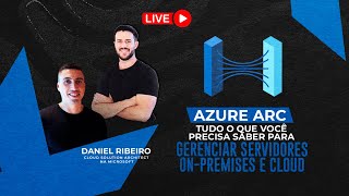 AZURE ARC: TUDO O QUE VOCÊ PRECISA SABER PARA GERENCIAR SERVIDORES ON-