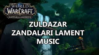 Zuldazar Zandalari Lament Music - Battle for Azeroth Music