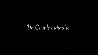 Un Couple Ordinaire.