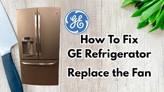 GE French-door refrigerator not cooling - How to replace evaporator fan