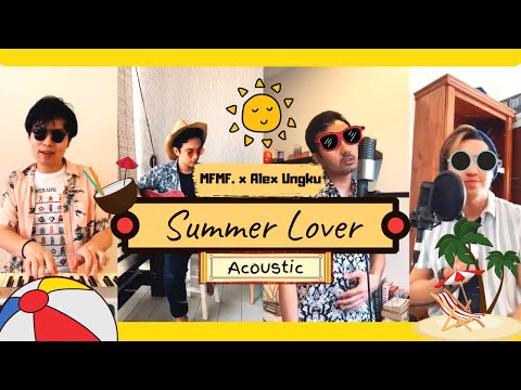 MFMF., Alex Ungku - Summer Lover (Acoustic)