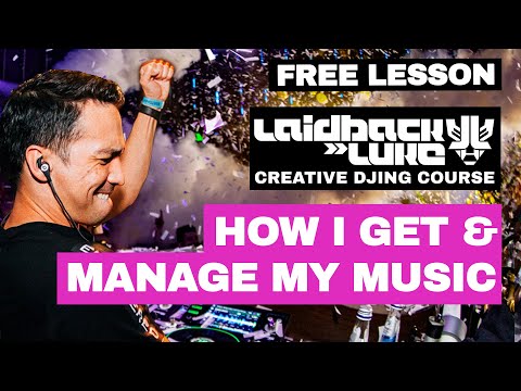 How I Get & Manage My Music - Free Laidback Luke DJ Tutorial