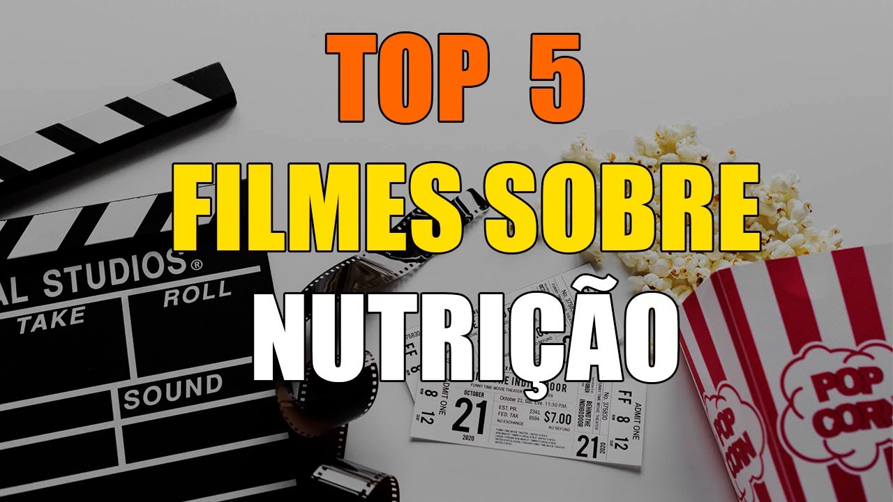 Os Melhores Filmes Sobre Nutrição, Alimentação e Saúde
