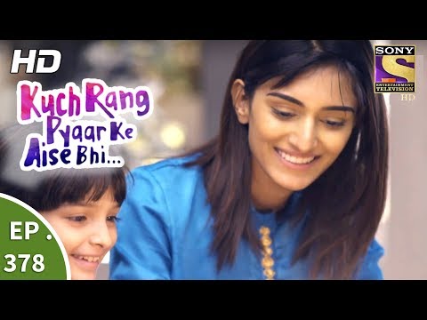 Kuch Rang Pyar Ke Aise Bhi - कुछ रंग प्यार के ऐसे भी - Ep 378 - 10th August, 2017