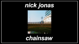 Chainsaw - Nick Jonas (Lyrics)