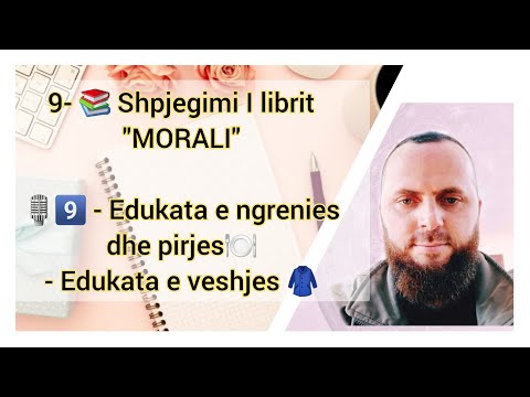 9- Edukata e ngrenies dhe pirjes🍽 | Edukata e veshjes 🧥 📚Mesimi 9📚