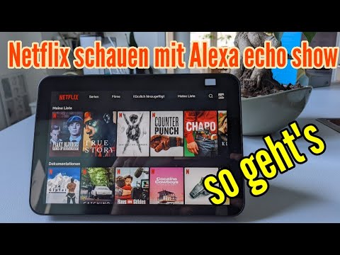 Alexa echo show 5 / 8 / 10 Netflix einrichten und schauen so gehts